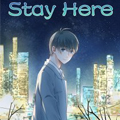 Stay Here